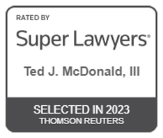 Rated By Super Lawyers, Ted J. McDonald, III, Selected in 2023 Thomson Reuters